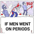 if_men_went_on_periods.jpg