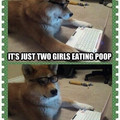 just_two_girls_eating_poop-i_don_t_get_it.jpg